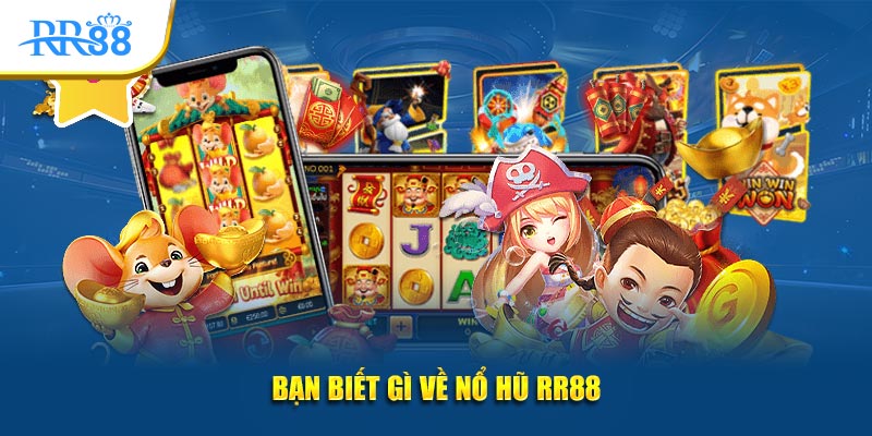Bạn biết gì về nổ hũ KUBET