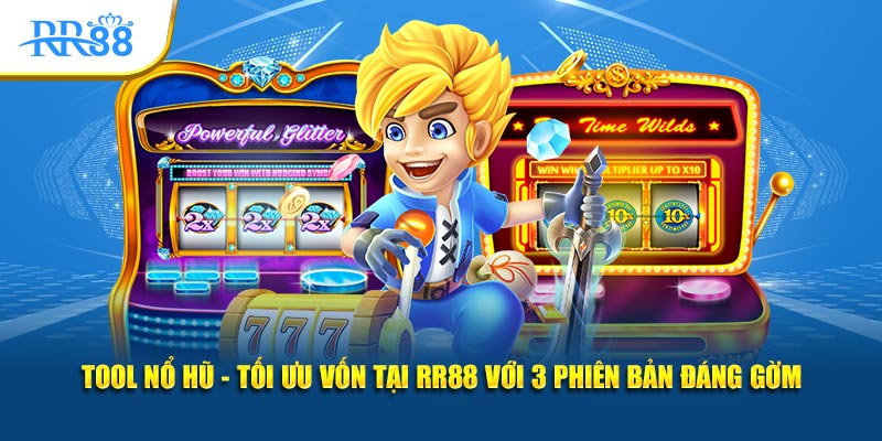 tool nổ hũ tối ưu vốn tại KUBET với 3 phiên bản đáng gòm